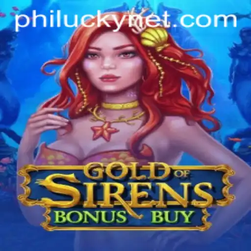 Unveiling GoldofSirensBonusBuy: Dive into a Mystical Gaming Experience with PHILUCKY