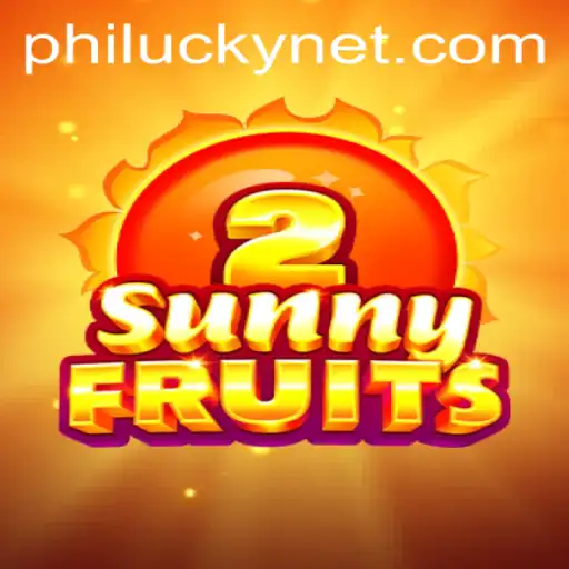 Exploring the Excitement of SunnyFruits2: A Guide to Playing with PHILUCKY