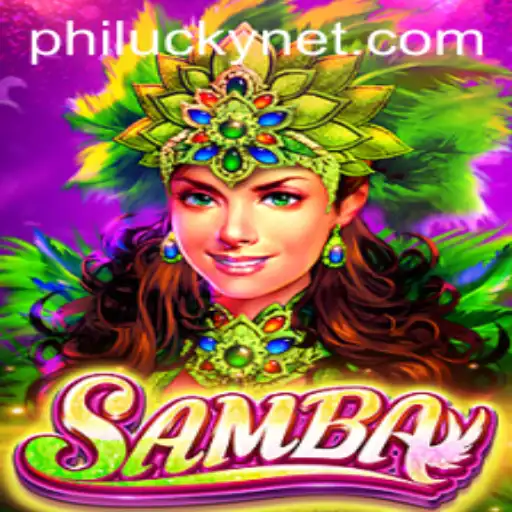 Exploring the Vibrant World of Samba and the Exciting PHILUCKY Experience